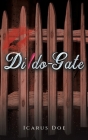 Dildo-Gate By Icarus Doe Cover Image