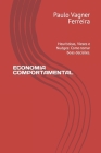 Economia Comportamental: Heurísticas, Vieses e Nudges: Como tomar boas decisões. Cover Image