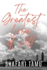 The Greatest Love of All By Shafari Tamu Cover Image