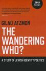 The Wandering Who By Gilad Atzmon Cover Image