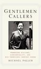 Gentlemen Callers: Tennessee Williams, Homosexuality, and Mid-Twentieth-Century Drama By M. Paller Cover Image