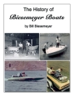 The History of Biesemeyer Boats By Bill Biesemeyer, Tawna Pryor (Editor), Diane Palmer (Compiled by) Cover Image