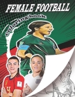 Female Football Coloring Book: A soccer coloring book for all you soccer fans, for Adults and Kids Cover Image