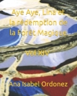 Aye Aye, Lina et la rédemption de la Forêt Magique: Tome XIV By Ana Isabel Ordonez Cover Image