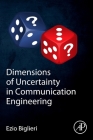 Dimensions of Uncertainty in Communication Engineering By Ezio Biglieri Cover Image