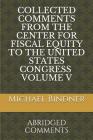 Collected Comments from the Center for Fiscal Equity to the United States Congress Volume 5: Abridged Comments By Michael G. Bindner Cover Image