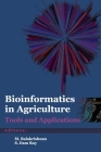 Bioinformatics in Agriculture: Tools and Applications By M. Balakrishnan (Editor), Dam Roy (Editor) Cover Image