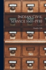 Indian Civil Service 1601-1930 By Omalley Lss (Created by) Cover Image