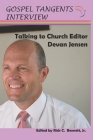 Talking to Church Editor Devan Jensen By Rick C. Bennett (Editor), Devan Jensen (Narrated by), Gospel Tangents Interview Cover Image