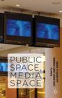 Public Space, Media Space By C. Berry (Editor), J. Harbord (Editor), R. Moore (Editor) Cover Image