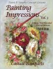 Painting Impressions Volume 3: Casual Bouquets Cover Image