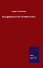 Indogermanische Chrestomathie By August Schleicher Cover Image