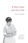 New Deal for Old Age: Toward a Progressive Retirement Cover Image