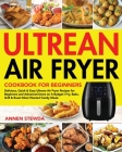 Ultrean Air Fryer Cookbook for Beginners Cover Image