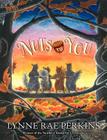 Nuts to You By Lynne Rae Perkins, Lynne Rae Perkins (Illustrator) Cover Image