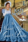 The Husband Hunter's Guide to London (Husband Hunters #1) By Kate Moore Cover Image