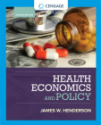 Health Economics and Policy (Mindtap Course List) By James W. Henderson Cover Image