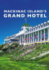 Mackinac Island's Grand Hotel By Mike Fornes Cover Image