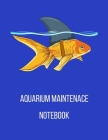 Aquarium Maintenance Notebook: Fish Tank Record Book, Daily Record Keeping By Nw Aquarium Printing Cover Image