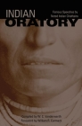 Indian Oratory, Volume 110: Famous Speeches by Noted Indian Chiefs (Civilization of the American Indian #110) By W. C. Vanderwerth, William R. Carmack (Foreword by) Cover Image