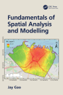 Fundamentals of Spatial Analysis and Modelling By Jay Gao Cover Image