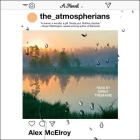 The Atmospherians By Alex McElroy, Emily Tremaine (Read by) Cover Image