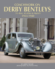 Coachwork on Derby Bentleys: 3.5-litre, 4.25-litre & Mark V, 1933-1940 By James Taylor Cover Image