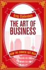 The Art of Business: How the Chinese Got Rich Cover Image