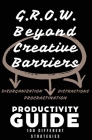 Grow Beyond Creative Barriers G.R.O.W. Guide: 100 Productivity Strategies to G.R.O.W. Creative Independence By Valencia D. Clay, Fabian D. Bell (Prepared by) Cover Image