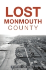 Lost Monmouth County By Randall Gabrielan Cover Image