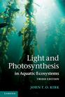 Light and Photosynthesis in Aquatic Ecosystems By John T. O. Kirk Cover Image