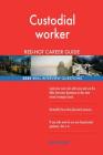 Custodial worker RED-HOT Career Guide; 2581 REAL Interview Questions By Red-Hot Careers Cover Image