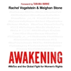 Awakening Lib/E: #Metoo and the Global Fight for Women's Rights Cover Image