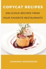 Copycat Recipes: Delicious Recipes from Your Favorite Restaurants Cover Image