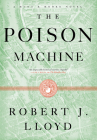 The Poison Machine (A Hunt and Hooke Novel #2) By Robert J. Lloyd Cover Image
