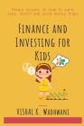 Finance and Investing for Kids: Money lessons on how to earn, save, invest and avoid money traps By Vishal K. Wadhwani Cover Image