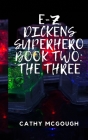 E-Z Dickens Superhero: Book Two: The Three By Cathy McGough Cover Image