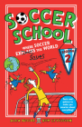 Soccer School Season 2: Where Soccer Explains (Saves) the World By Alex Bellos, Ben Lyttleton, Spike Gerrell (Illustrator) Cover Image
