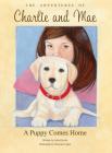 The Adventures of Charlie and Mae: A Puppy Comes Home By Julia Devlin, Christine Sykes (Illustrator) Cover Image