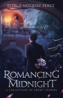Romancing Midnight: A Collection of Short Stories Cover Image