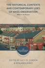 The Historical Contexts and Contemporary Uses of Mass-Observation: 1930s to the Present By Lucy Curzon (Editor), Jennifer J. Purcell (Editor), Benjamin Jones (Editor) Cover Image