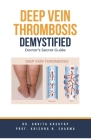 Deep Vein Thrombosis Demystified: Doctor's Secret Guide Cover Image