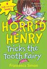 Horrid Henry Tricks the Tooth Fairy By Francesca Simon, Tony Ross (Illustrator) Cover Image