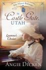 My Heart Belongs in Castle Gate, Utah: Leanna's Choice By Angie Dicken Cover Image