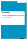 Audience and Empathy. Film as a Uniquely Evocative Medium By Timothy McGlinchey Cover Image