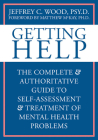Getting Help: The Complete and Authoritative Guide to Self-Assessment and Treatment of Mental Health Problems Cover Image