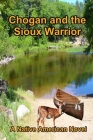 Chogan and the Sioux Warrior By Larry Buege Cover Image