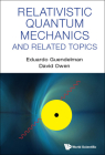 Relativistic Quantum Mechanics and Related Topics Cover Image