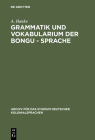Grammatik Und Vokabularium Der Bongu - Sprache: (Astrolabebai, Kaiser - Wilhelmsland) By A. Hanke Cover Image