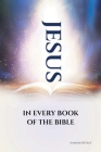 Jesus in Every Book of the Bible By Sharon Byerly Cover Image